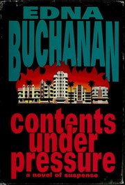 Cover of: Contents under pressure by Edna Buchanan, Edna Buchanan