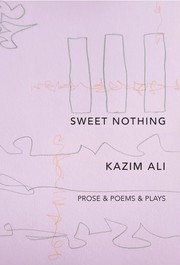 Cover of: Sweet Nothing: Prose & Poems & Plays