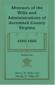 Cover of: Abstracts of the wills and administrations of Accomack County, Virginia, 1800-1860: including brief abstracts of estate inventories, sales, audits, and settlements from 1800 to 1828