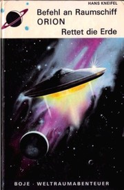 Cover of: Befehl an Raumschiff Orion: Rettet die Erde