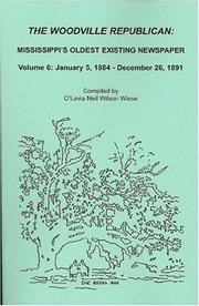 Cover of: The Woodville Republican: Mississippi's Oldest Existing Newspaper, Vol. 6: January 5, 1884 - December 26, 1891