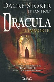 Cover of: Dracula l'immortel (Broché) by Dacre Stoker, Ian Holt, Ian Holt (Auteur) de Dacre Stoker (Auteur)