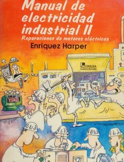 Cover of: Manual de electricidad industrial II: Reparaciones de motores eléctricos