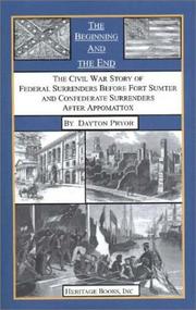Cover of: The beginning and the end: the Civil War story of federal surrenders before Fort Sumter and Confederate surrenders after Appomattox