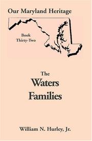 Cover of: The Waters families: being principally the descendants of John Waters, born c. 1648, through more than 300 years and twelve generations, in male and female lines : primarily of Montgomery & Frederick counties, Maryland, but including numerous references to the family found in other counties and states