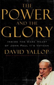 Cover of: The power and the glory by David A. Yallop, David A. Yallop