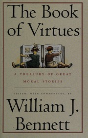 Cover of: The Book of Virtues: A Treasury of Great Moral Stories