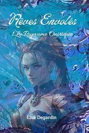 Cover of: Rêves Envolés : Tome 1: le Royaume Onirique