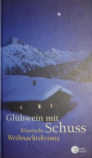 Cover of Glühwein mit Schuss by gilbert keith chesterton,dorothy l. sayers,janet lapierre,egon erwin kisch,mary higgins clark,patricia highsmith,anne perry,karel čapek,arthur conan doyle