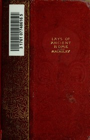 Cover of: Lays of ancient Rome, with Ivry and The Armada