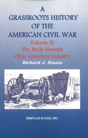 The Bully Seventh Ohio Volunteer Infantry by Richard J. Staats