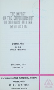 Cover of: Impact on the Environment of Surface Mining in Alberta: Summary of the Public Hearings.