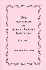 Cover of: Our ancestors of Albany County, New York by Sherida K. Eddlemon