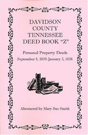 Cover of: Davidson County, Tennessee Deed Book Z: personal property deeds, September 5, 1835-January 2, 1838