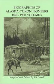 Cover of: Biographies of Alaska-Yukon Pioneers, Volume 5, 1850-1950