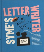 Cover of: Syme's Letter Writer: A Guide to Modern Correspondence About (Almost) Every Imaginable Subject of Daily Life, with Odes to Desktop Ephemera and Selected Letters of Famous Writers