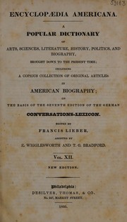 Cover of: Encyclopaedia Americana. A popular dictionary of arts, sciences, literature, history, politics, and biography, brought down to the present time; including a copious collection of original articles in American biography. On the basis of the seventh edition of the German Conversations-Lexicon