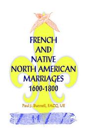 Cover of: French and native North American marriages, 1600-1800 by Paul J. Bunnell