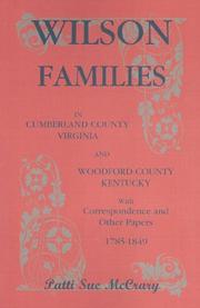 Cover of: Wilson families in Cumberland County, Virginia and Woodford County, Kentucky with correspondence and other papers, 1785-1849