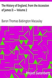 The history of England from the accession of James II [2/5] by Thomas Babington Macaulay