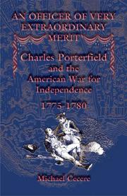 Cover of: An officer of very extraordinary merit: Charles Porterfield and the American War for Independence, 1775-1780