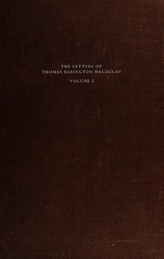 Cover of: The letters of Thomas Babington Macaulay: Volume I: 1807-February 1831