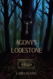 Cover of: Agony's Lodestone by Laura Keating, Laura Keating