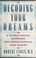 Cover of: Decoding your dreams