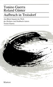 Cover of: Aufbruch in Troisdorf by Tonino Guerra, Roland Günter, Tonino Guerra