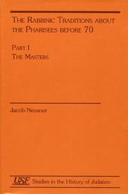 Cover of: The Rabbinic Traditions about the Pharisees before 70 by Jacob Neusner