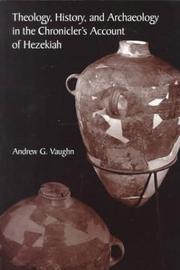 Cover of: Theology, History, and Archaeology in the Chronicler's Account of Hezekiah by Andrew G. Vaughn