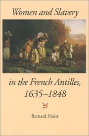Cover of: Women and Slavery in the French Antilles, 1635-1848 by Bernard Moitt