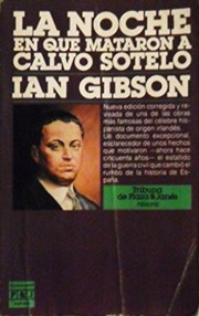 Cover of: La noche en que mataron a Calvo Sotelo by Ian Gibson, Ian Gibson