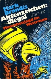 Cover of: Aktenzeichen: Illegal: Menschenjagd im Weltraum