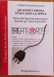 Cover of: Quando i media staccano la spina. Storia del blackout informativo durante gli anni di piombo