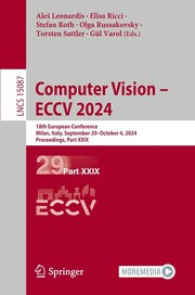 Cover of: Computer Vision - ECCV 2024 by Ales Leonardis, Elisa Ricci, Stefan Roth, Olga Russakovsky, Torsten Sattler, Ales Leonardis, Elisa Ricci, Stefan Roth, Olga Russakovsky, Torsten Sattler