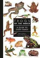 Cover of: Frogs of the World: A Guide to Every Family