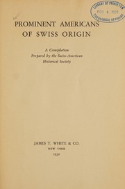 Cover of: Prominent Americans of Swiss origin: a compilation prepared by the Swiss-American Historical Society.