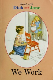 Cover of: Dick and Jane: We Work (Dick and Jane)