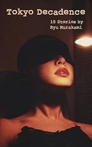 Cover of: Tokyo Decadence: 15 Stories