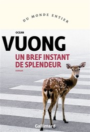 Cover of: Un bref instant de splendeur by Ocean Vuong, Jesús Zulaika Goicoechea, Marguerite Capelle, Ocean Vuong