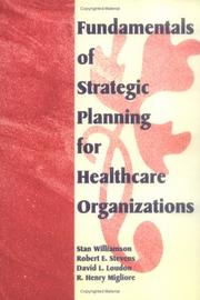 Cover of: Fundamentals of strategic planning for healthcare organizations