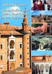 Cover of: Stadt-Kultur und frühe Hof-Kultur in der Renaissance: Federico Montefeltro von Urbino, Luciano Laurana, Francesco di Giorgio Martini: Zusammenhänge zwischen Politik und Ästhetik