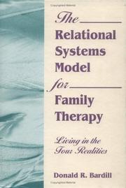 Cover of: relational systems model for family therapy | Donald R. Bardill