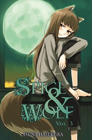 Cover of: Spice & Wolf, Vol. 3 by 支倉凍砂, Isuna Hasekura