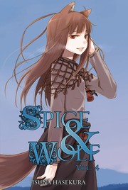 Cover of: Spice & Wolf, Vol. 4 by 支倉凍砂, Isuna Hasekura