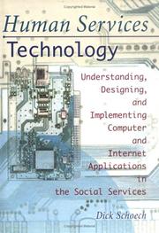 Cover of: Human services technology: understanding, designing, and implementing computer and Internet applications in the social services