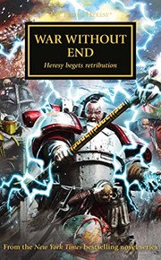 Cover of: War Without End by Aaron Dembski-Bowden, Andy Smillie, Chris Wraight, David Annandale, Gav Thorpe, Graham McNeill, Guy Haley, James Swallow, John French, Nick Kyme, Rob Sanders