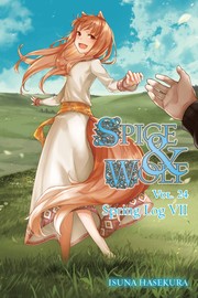 Cover of: Spice & Wolf, Vol. 24: Spring Log VII by 支倉凍砂, Jasmine Bernhardt, 支倉凍砂, Jasmine Bernhardt