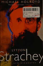 Cover of: Lytton Strachey by Holroyd, Michael., Michael Holroyd, Holroyd, Michael.